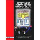Rachel Dickinson, Jonothan Neelands: Improve your Primary School Through Drama