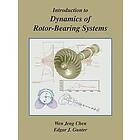 Wen Jeng Chen, Edgar J Gunter: Introduction to Dynamics of Rotor-bearing Systems