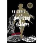 V E Schwab: A Gathering of Shadows: Collector's Edition