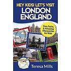 Teresa Mills: Hey Kids! Let's Visit London England