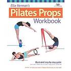 Ellie Herman: Ellie Herman's Pilates Props Workbook