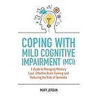 Mary Jordan: Coping with Mild Cognitive Impairment (MCI)