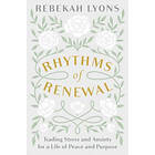 Rebekah Lyons: Rhythms of Renewal