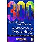 : 300 Questions and Answers in Anatomy Physiology for Veterinary Nurses