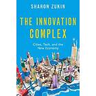 Sharon Zukin: The Innovation Complex