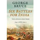 George Bruce: Six Battles for India