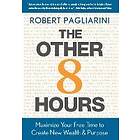 Robert Pagliarini: The Other 8 Hours