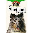 Cathy Merrithew: The Shetland Sheepdog: An Owner's Guide