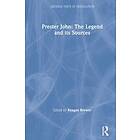 Keagan Brewer: Prester John: The Legend and its Sources