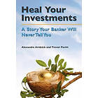 Trevor Pavitt: Heal your investments: A story banker will never tell you
