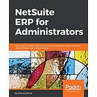 Anthony Bickof: NetSuite ERP for Administrators
