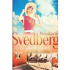 Annakarin Svedberg: Det goda livet