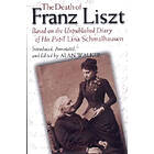 Alan Walker: The Death of Franz Liszt Based on the Unpublished Diary His Pupil Lina Schmalhausen