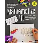 Kimberly Morrow-Leong: Mathematize It! [Grades 6-8]