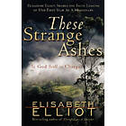 Elisabeth Elliot: These Strange Ashes: Is God Still in Charge?