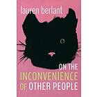 Lauren Berlant: On the Inconvenience of Other People