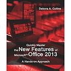 Debora A Collins: Quickly Master the New Features of Microsoft Office 2013: A Hands-on Approach