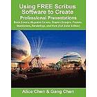 Alice Chen, Gang Chen: Using FREE Scribus Software to Create Professional Presentations