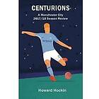 Howard Hockin: Centurions: A Manchester City 2017/18 Season Review