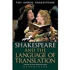 : Shakespeare and the Language of Translation