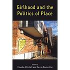 Claudia Mitchell, Carrie Rentschler: Girlhood and the Politics of Place