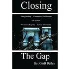 Gmb Bailey: Closing The Gap: Gang Stalking