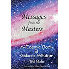 Ted Mahr: Messages from the Masters: A Cosmic Book of Galactic Wisdom