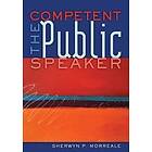 Sherwyn P Morreale: The Competent Public Speaker