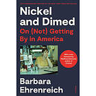 Barbara Ehrenreich: Nickel and Dimed (20th Anniversary Edition): On (Not) Getting by in America