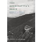 Owen Flanagan: The Bodhisattva's Brain