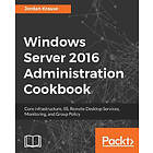 Jordan Krause: Windows Server 2016 Administration Cookbook