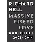 Richard Hell: Massive Pissed Love