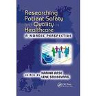 Karina Aase, Lene Schibevaag: Researching Patient Safety and Quality in Healthca