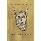 Michael Taussig: The Corn Wolf