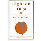 B K S Iyengar: Light on Yoga