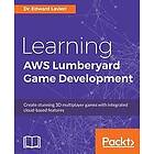 Dr Edward Lavieri: Learning AWS Lumberyard Game Development