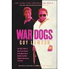 Guy Lawson: War Dogs: The True Story of How Three Stoners from Miami Beach Became the Most Unlikely Gunrunners in History