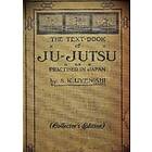 S K Uyenishi: THE TEXT-BOOK of JU-JUTSU as practised in Japan (Collector's Edition)