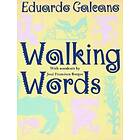 Eduardo Galeano: Walking Words