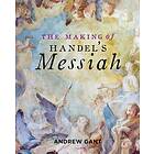 Andrew Gant: Making of Handel's Messiah, The