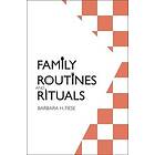 Barbara H Fiese: Family Routines and Rituals