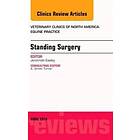 Jeremiah Easley: Standing Surgery, An Issue of Veterinary Clinics North America: Equine Practice