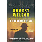 Robert Wilson: A Darkening Stain