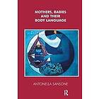 Antonella Sansone: Mothers, Babies and their Body Language