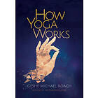 Geshe Michael Roach: How Yoga Works