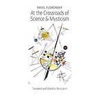 Pavel Florensky, Boris Jakim: At the Crossroads of Science &; Mysticism