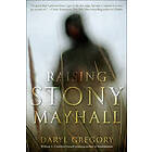 Daryl Gregory: Raising Stony Mayhall