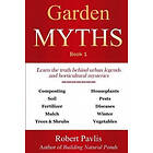 Robert Pavlis: Garden Myths: Book 1