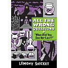 Lemony Snicket: When Did You See Her Last?