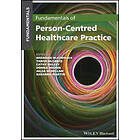 B McCormack: Fundamentals of Person-Centred Healthcare Practice